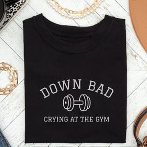 Down Bad Crying At The Gym T-Shirt, Funny Gym Shirt, Poet Shirt